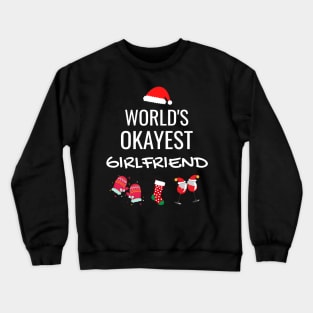 World's Okayest Girlfriend Funny Tees, Funny Christmas Gifts Ideas for a Girlfriend Crewneck Sweatshirt